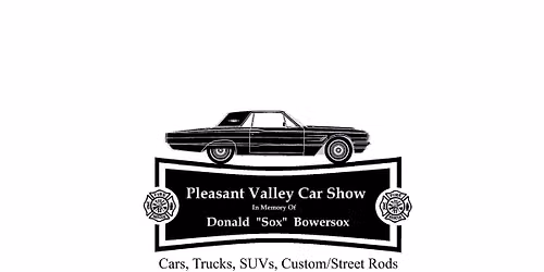 Pleasant Valley Car Show. Indoor Flea Market, Raffle, Good Food Served All Day!