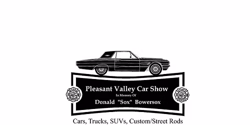 Pleasant Valley Car Show. Indoor Flea Market, Raffle, Good Food Served All Day!