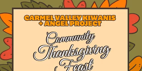 \ud83e\udd83 Community Thanksgiving Dinner by the Carmel Valley Kiwanis & Carmel Valley Angel Project