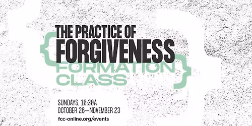The Practice of Forgiveness {Formation Class}