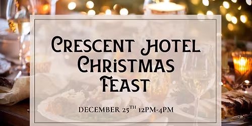 Christmas Feast at the Crescent Hotel