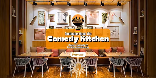 COMEDY KITCHEN! | Deutsches Comedy Open Mic im Francis FFM