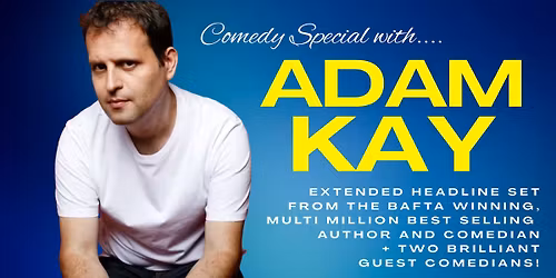 An Evening with Adam Kay + Support