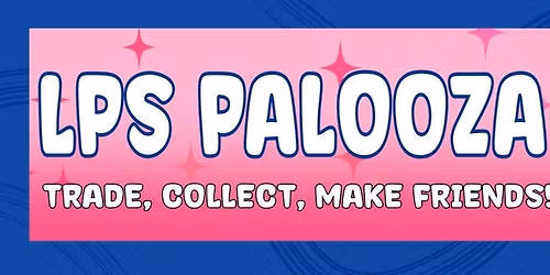 LPS Palooza