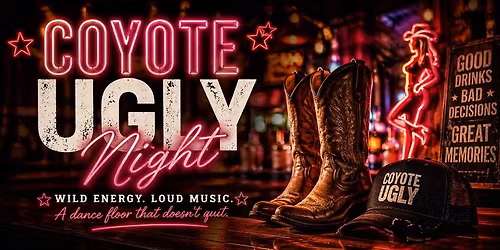 \ud83d\udd25 Coyote Ugly Night \ud83d\udd25