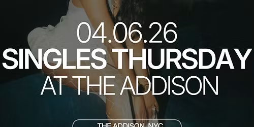 Thursday | Addison (The Dean) | NYC