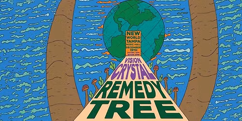 Vision Crystal & Remedy Tree @ New World Music Hall
