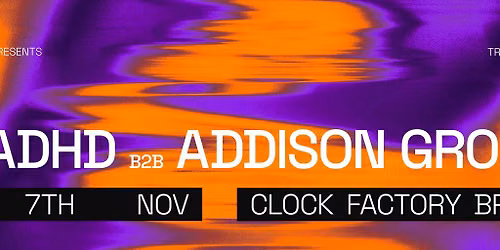 Clock Factory Presents: DJ ADHD B2B Addison Groove