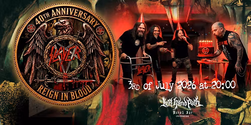 REIGN IN BLOOD \u2014 40TH ANNIVERSARY PARTY @ Left Hand Path