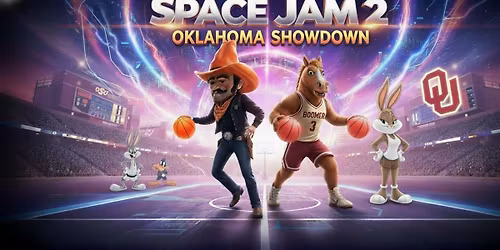 SPACE JAM 2: OKLAHOMA SHOWDOWN