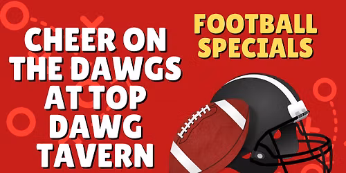 Cheer on the Dawgs at Top Dawg Tavern!