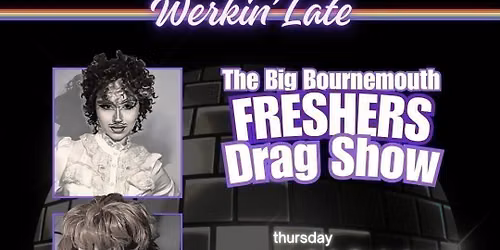 The Big Bournemouth FRESHERS DRAG SHOW!