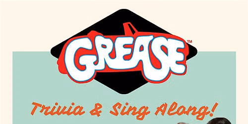 Grease Trivia & Sing Along