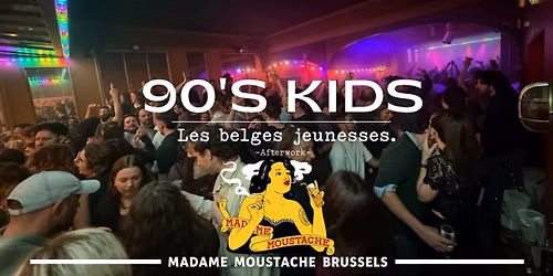 \u2729 90 KIDS PARTY \u2022 MADAME MOUSTACHE BRUSSELS x LES BELGES JEUNESSES \u2022 SAMEDI 17\/10 \u2729