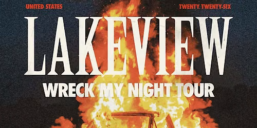 Lakeview - Wreck My Night Tour
