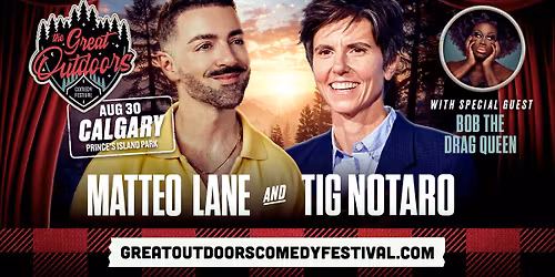 Matteo Lane and Tig Notaro with special guest Bob the Drag Queen - Calgary