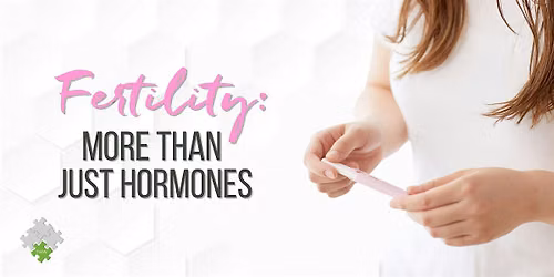 Fertility: More Than Just Hormones