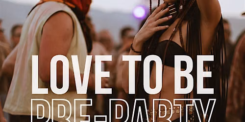 LOVE TO BE PRE-PARTY