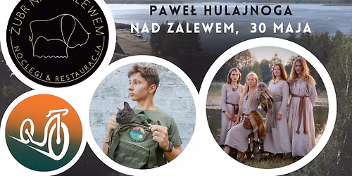 BIWAKOWY + MARUNA + ALEKSANDER KARDASZ + PAWE\u0141 HULAJNOGA NAD ZALEWEM