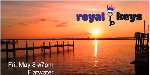 royalkeys at Flatwater Fri, May 8, 2026 7pm
