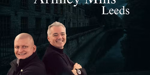 Armley Mills with Tvs Most Haunted 