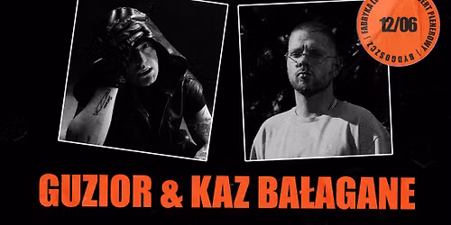 GUZIOR & KAZ BA\u0141AGANE | 12.06.2026 | BYDGOSZCZ