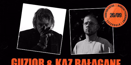 GUZIOR & KAZ BA\u0141AGANE | 26.09.2026 | BYDGOSZCZ