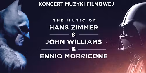Olsztyn: Koncert Muzyki Filmowej  - The music of Hans Zimmer & John Williams & Ennio Morricone & others
