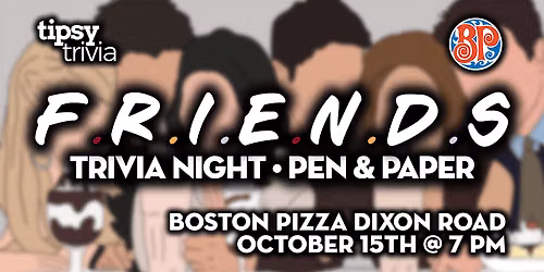GTA: BP's Dixon Road - FRIENDS Trivia Night - Oct 15, 7pm
