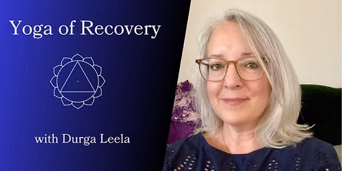 Yoga of Recovery with Durga Leela