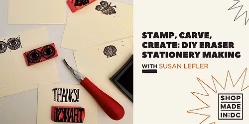 Stamp, Carve, Create: DIY Eraser Stationery Making w\/Susan Lefler