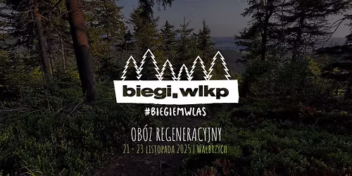 #wypaddolasu - Ob\u00f3z Regeneracyjny w Wa\u0142brzychu \ud83c\udf32\ud83c\udf32\ud83c\udf32