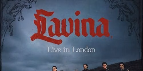 LAVINA live in London!