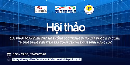  H\u1ed8I TH\u1ea2O: Gi\u1ea3i ph\u00e1p To\u00e0n di\u1ec7n cho H\u1ec7 th\u1ed1ng L\u1ecdc trong S\u1ea3n xu\u1ea5t D\u01b0\u1ee3c & V\u1eafc xin