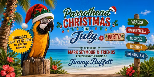 Parrothead Christmas In July w/ Mark Seymour & Friends at The Wild Hare Saloon OC