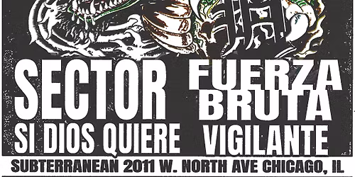 Cold As Life \/ Sector \/ Fuerza Bruta \/ Si Dios Quiere \/ Vigilante at Subterranean