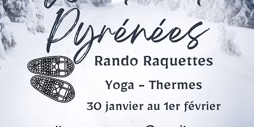 Weekend Pyr\u00e9n\u00e9es - Rando raquettes Yoga et thermes