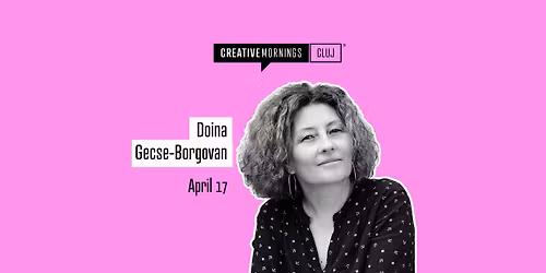 CreativeMornings Cluj with Doina Gecse-Borgovan