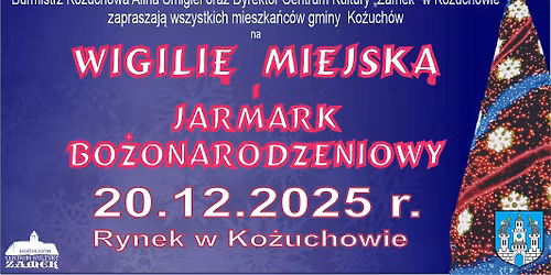 Wigilia Miejska oraz Jarmark Bo\u017conarodzeniowy w Ko\u017cuchowie