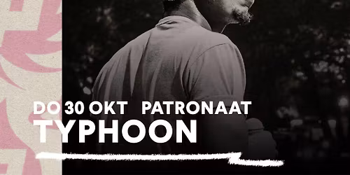 UITVERKOCHT: Typhoon | Patronaat Haarlem