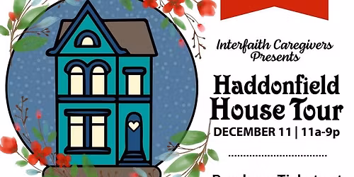 Haddonfield House Tour presented by Interfaith Caregivers