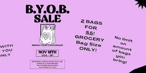 BYOB - Bring Your Own Bag SALE