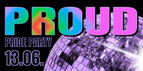 PROUD \u2022 PRIDE PARTY \ud83c\udf08