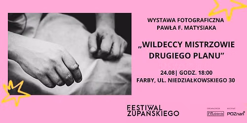 Wystawa Paw\u0142a F. Matysiaka \u201eWildeccy Mistrzowie Drugiego Planu\u201d