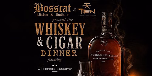 Woodford Reserve Cigar and Whiskey Dinner at Bosscat Kitchen Irvine
