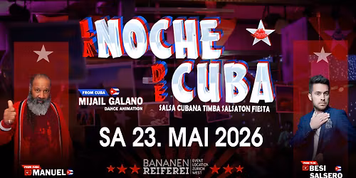 \u2605 LA NOCHE DE CUBA \u2605 DJs Manuel - Besi Salsero - Animation Mijail G. Bananenreiferei by Juanes
