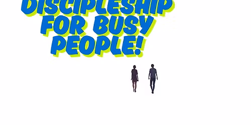 Discipleship for Busy People