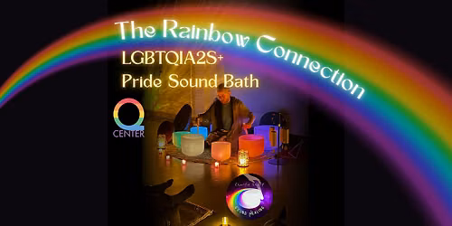 The Rainbow Connection Sound Bath