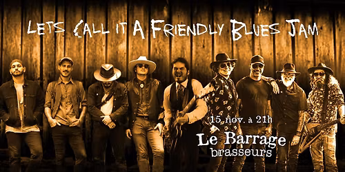 Let's Call It A Friendly Blues Jam au Barrage!