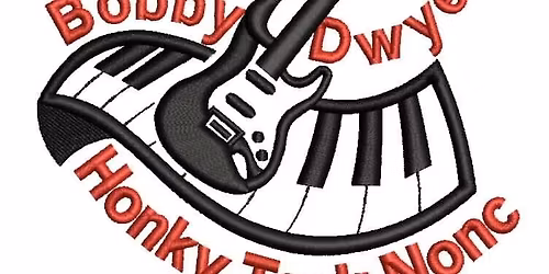 Bobby Dwyer & Honky Tonk Nonc
